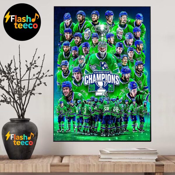 Abbotsford Canucks Are The 2025 Calder Cup Champions Home Decor Poster Canvas