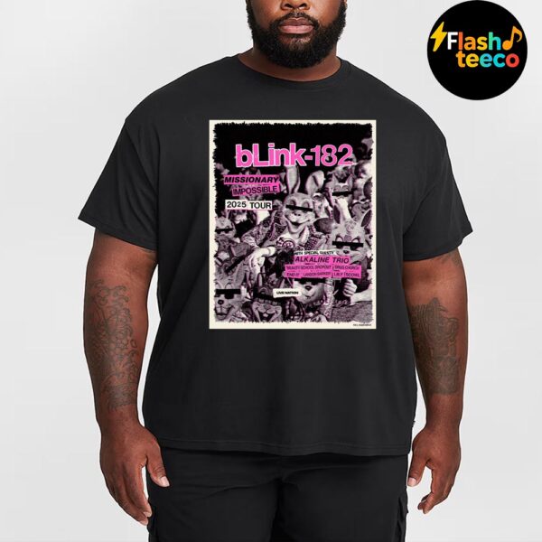 Blink-182 The Missionary Impossible 2025 Tour Poster With Special Guests Alkaline Trio And More Presented By Live Nation Essential T-Shirt