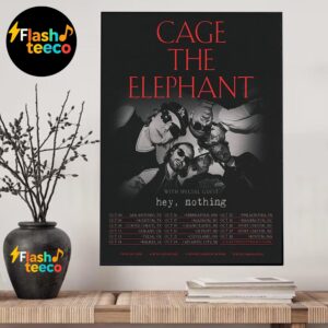 Cage The Elephant October 2025 Headlining Tour Dates List With Special Guest Hey Nothing Home Decor Poster Canvas