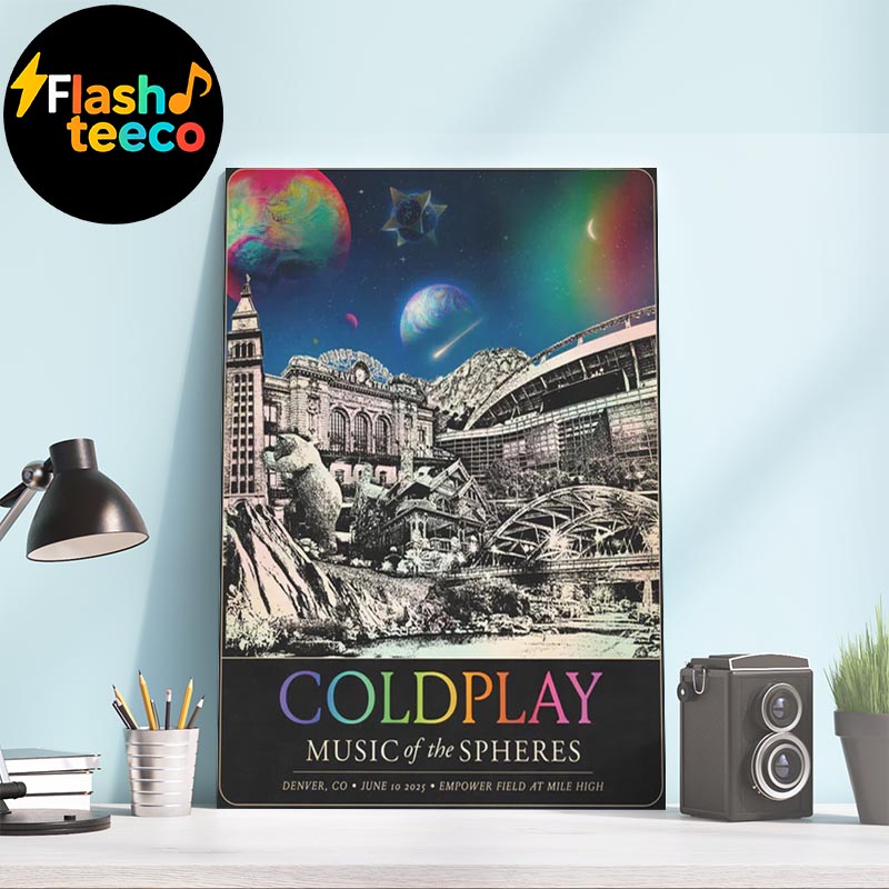 Coldplay Denver Poster 2025 Music Of The Spheres Tour At Empower Field At Mile High In Denver CO On June 10th 2025 Home Decor Poster Canvas Coldplay Denver Poster 2025 Music Of The Spheres Tour At Empower Field At Mile High In Denver CO On June 10th 2025 Home Decor Poster Canvas