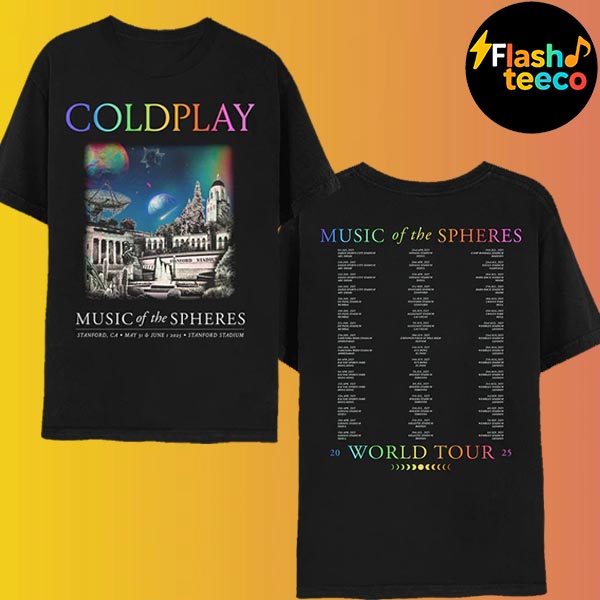 Coldplay Stanford Merch Tee 2025 Music Of The Spheres Tour Dates List At Stanford Stadium In Stanford CA On May 31st And June 1st 2025 Two Sides Unisex Essential T-Shirt Coldplay Stanford Merch Tee 2025 Music Of The Spheres Tour Dates List At Stanford Stadium In Stanford CA On May 31st And June 1st 2025 Two Sides Unisex Essential T-Shirt