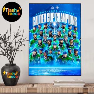 Congratulations To Abbotsford Canucks Are 2025 Calder Cup Champions Home Decor Poster Canvas