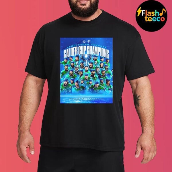 Congratulations To Abbotsford Canucks Are 2025 Calder Cup Champions Unisex T-Shirt