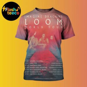 Imagine Dragons Loom World Tour 2025 In Latin America Schedule Dates And Cities On October All Over Print Shirt