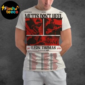 Leon Thomas Mutts Dont Heel Live 2025-2026 With Special Guest Ambre All Over Print Shirt