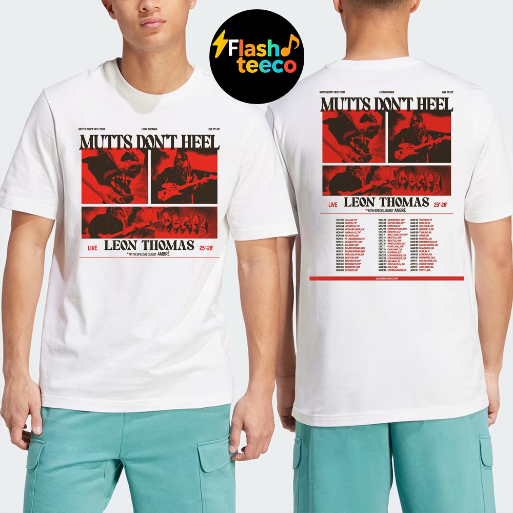 Leon Thomas Mutts Dont Heel Live 2025-2026 With Special Guest Ambre Two Sides Unisex T-Shirt Leon Thomas Mutts Dont Heel Live 2025-2026 With Special Guest Ambre Two Sides Unisex T-Shirt