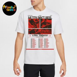 Leon Thomas Mutts Dont Heel Live 2025-2026 With Special Guest Ambre Unisex T-Shirt