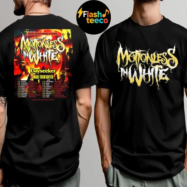 Motionless In White 2026 UK And EU Tour Poster Headlining Shows Dates And Cities Featuring Dayseeker And Make Them Suffer Two Sided Unisex T-Shirt