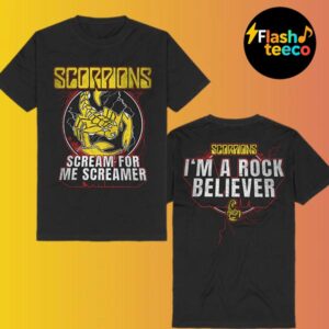 Scorpions Scream For Me Screamer Im A Rock Believer Two Sided Unisex T-Shirt