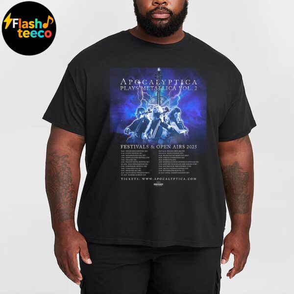 Apocalyptica Plays Metallica Vol 2 Festivals And Open Airs 2025 Schedule Dates And Cities Unisex T-Shirt